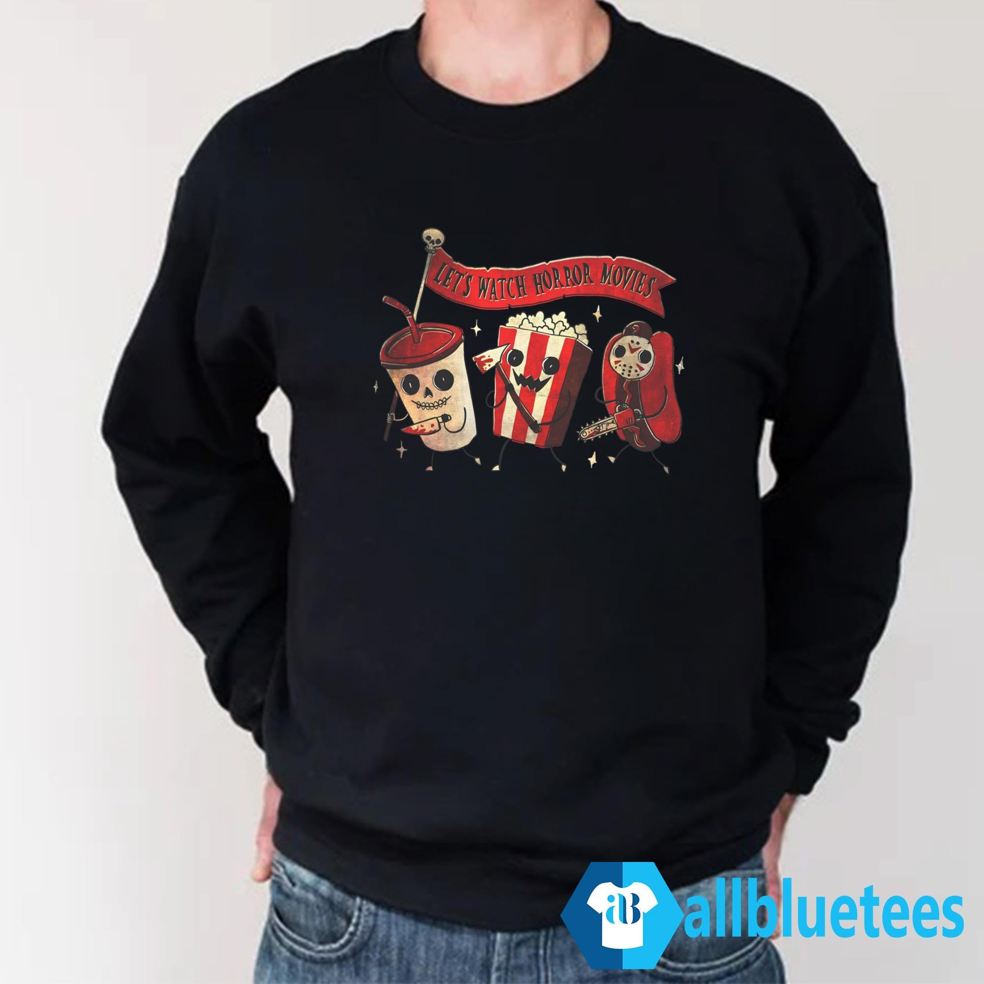 Let’s Watch Horror Movies Shirt