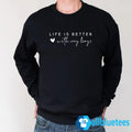 Life Is Better With My Boys Sweatshirt