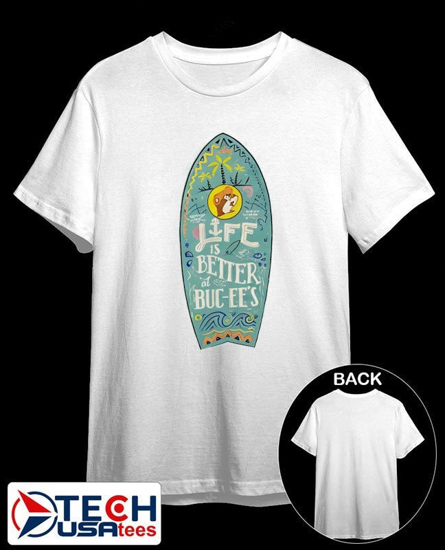 Life is better at Buc-ee’s shirt