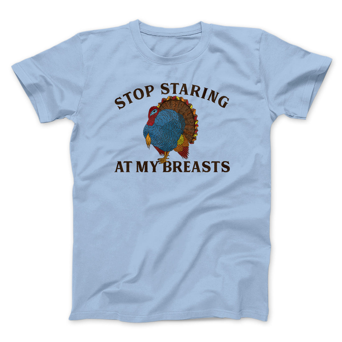 Stop Staring At My Breasts Funny Thanksgiving Men/Unisex T-Shirt Hoodie, Sweatshirt | CoreVibeTees.com (Image 4)