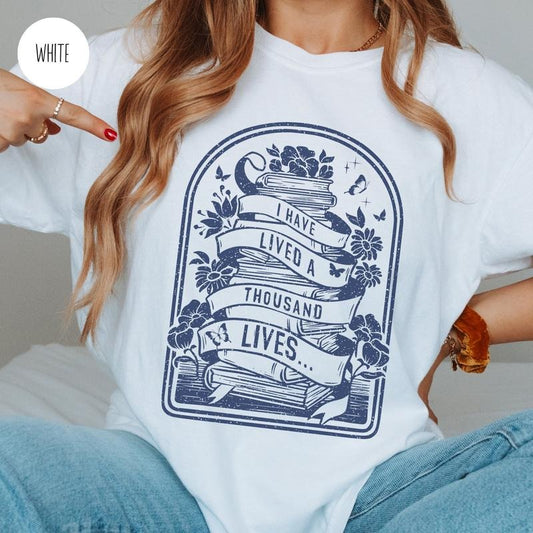 Literature T-Shirt for Bibliophiles I Have Lived a Thousand Lives Vintage Shirt for Book Lover Oversized Bookish Gift for Bookish Daughter