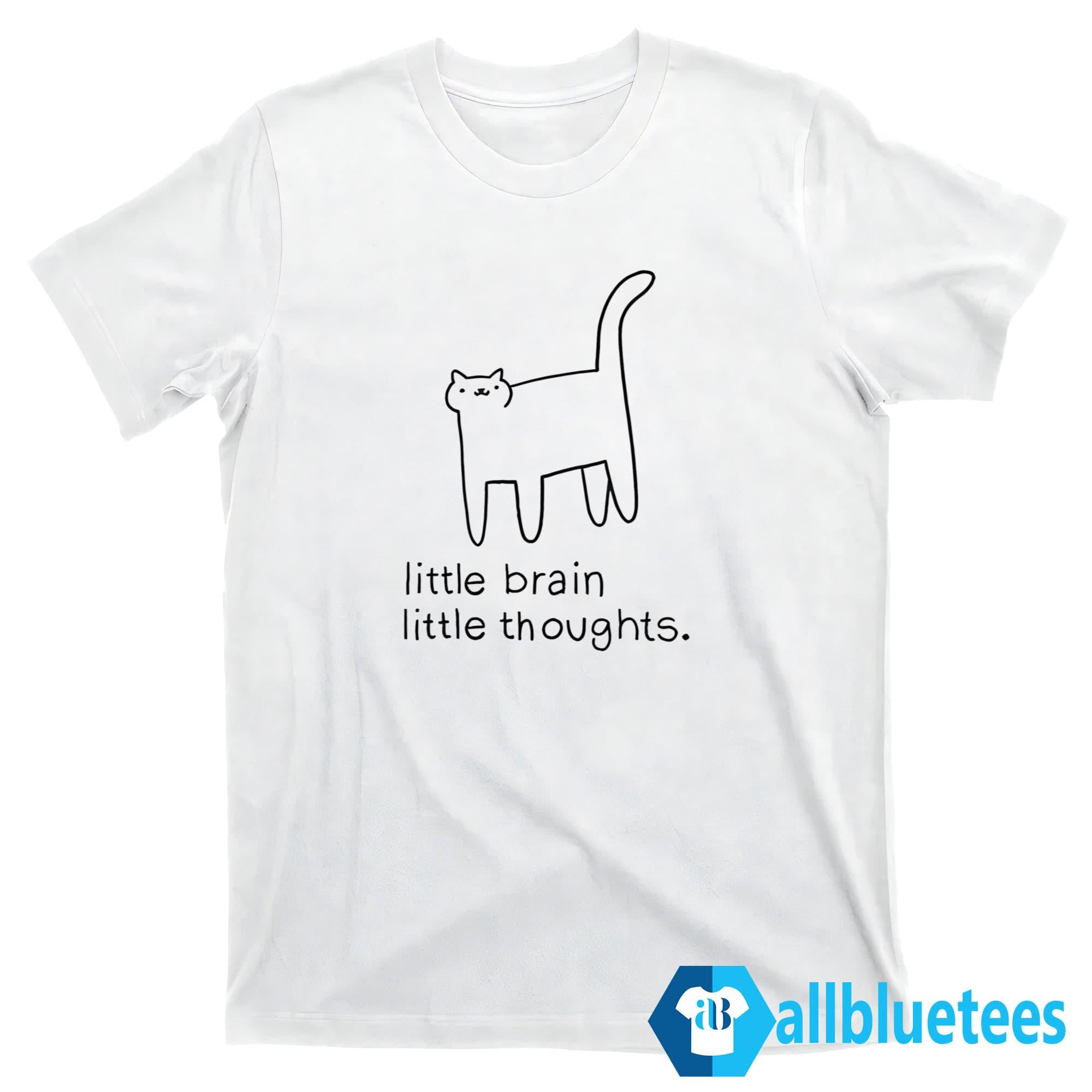 Little Brain Little Thoughts Shirt