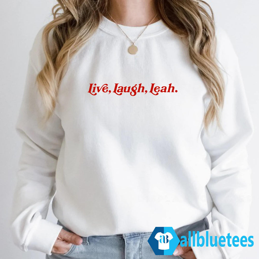 Live Laugh Leah Shirt