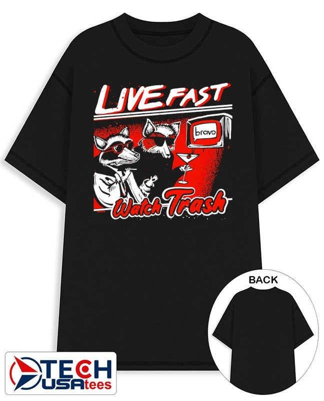 Live fast watch trash bravo shirt