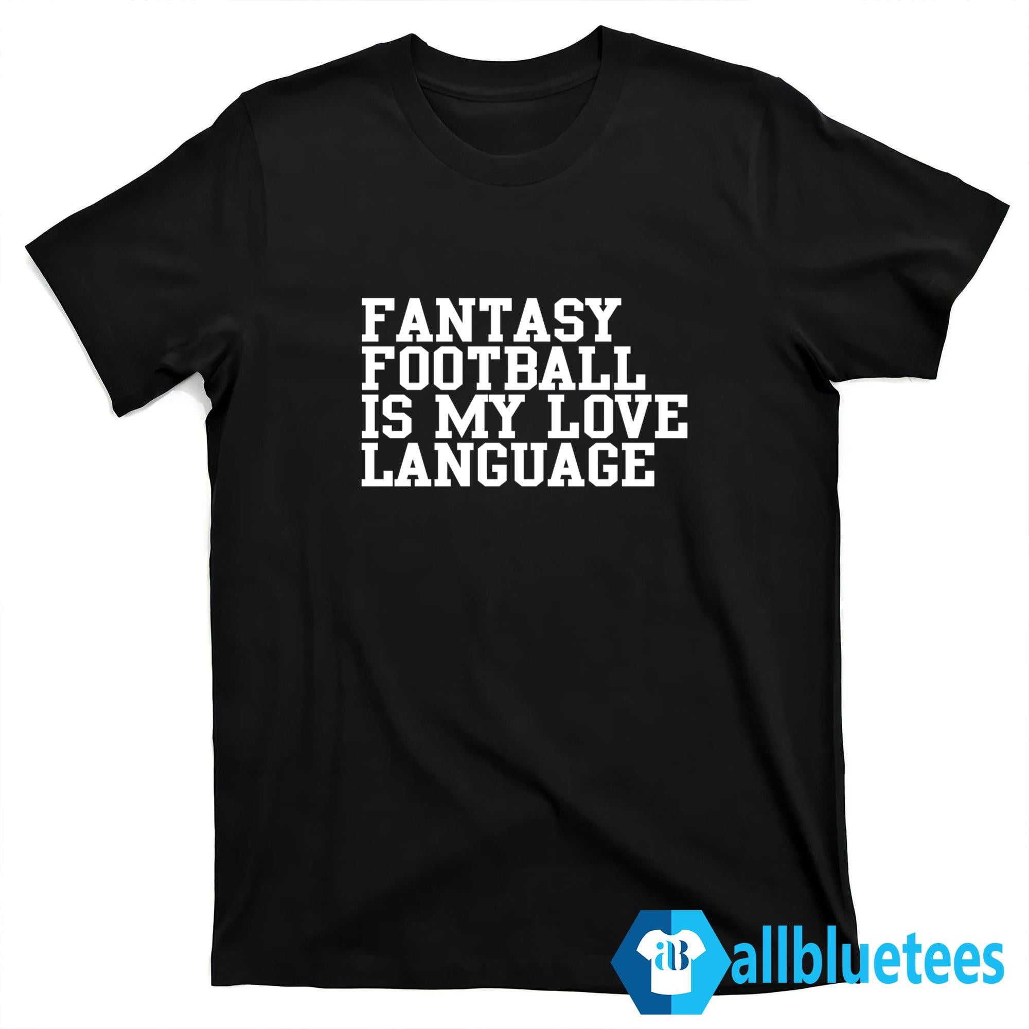 Liz Loza Fantasy Football Is My Love Language Shirt