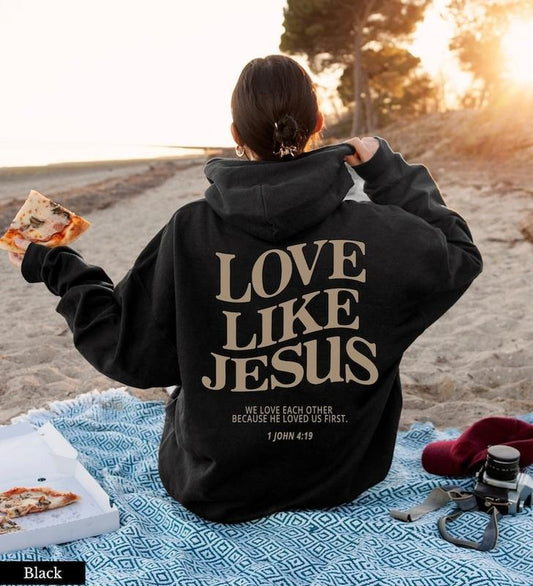 Love Like Jesus Hoodie Christian Hoodie Christian Sweatshirt Jesus Hoodie Trendy Hoodie Bible Verse Shirt Aesthetic Clothing Christian  T-shirt, sweater and Hoodie
