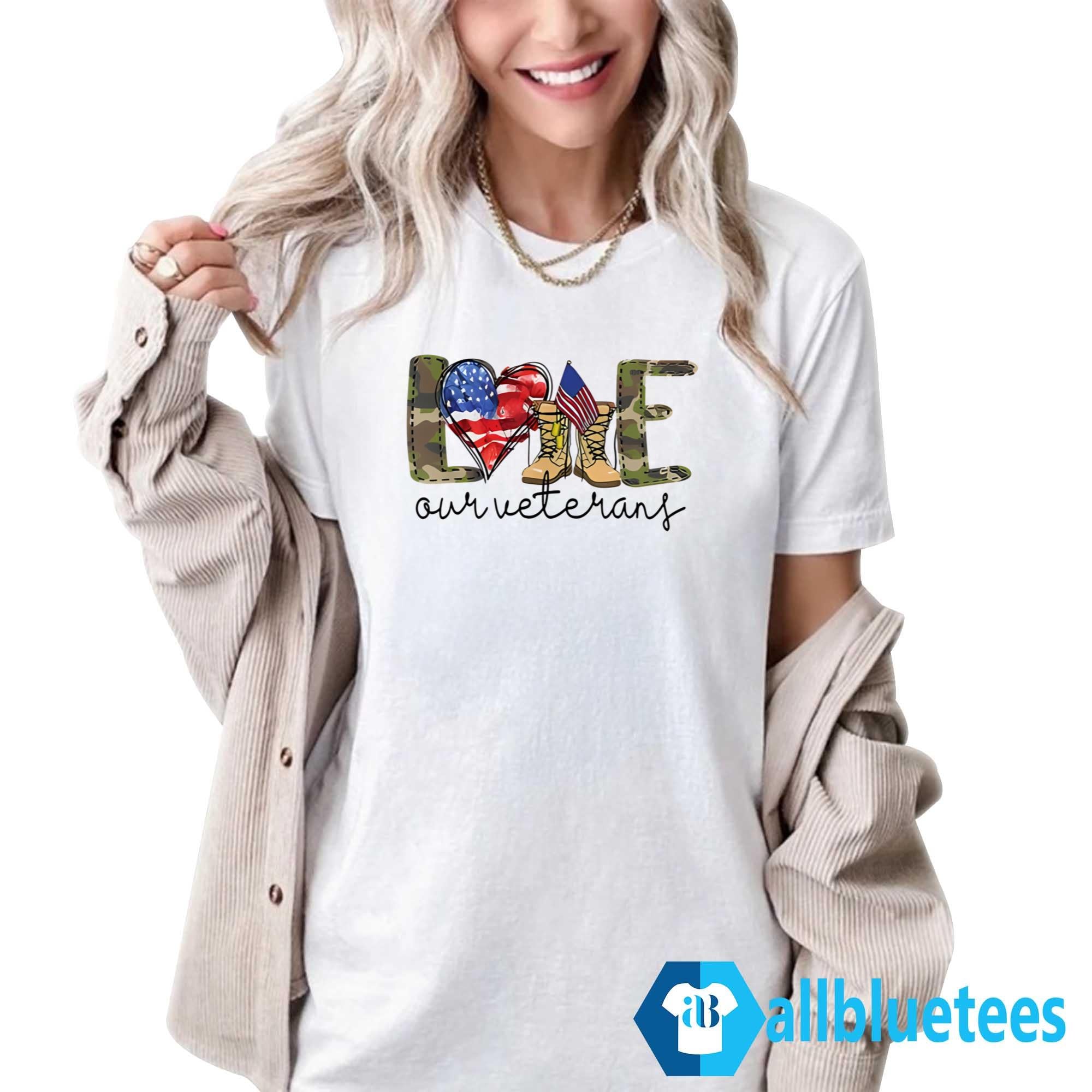 Love Our Veterans Shirt