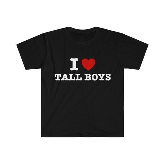 I Heart / Love Tall Boys Funny Meme  T-shirt, sweater and Hoodie Cotton