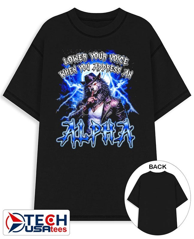 Lower your voice when you address an Alpha Wolf shirt