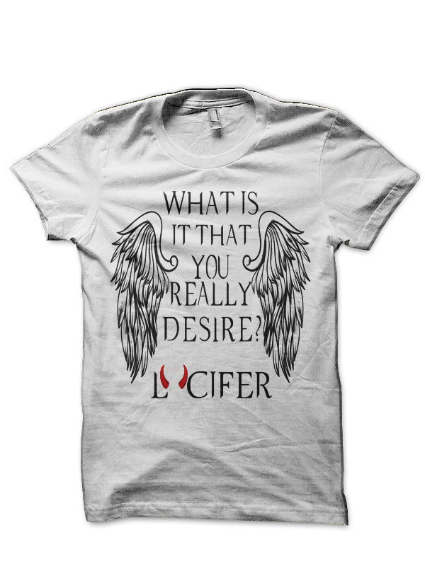 What Is It That You Really Desire Lucifer  White T-Shirt Hoodie, Sweatshirt | CoreVibeTees.com