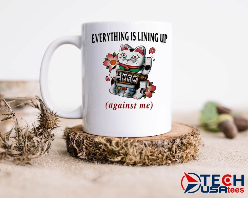 Lucky Cat everything is lining up against me shirt