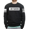 .40 Sucks Sweatshirt T-Shirts, Hoodie | CoreVibeTees.com (Image 1)