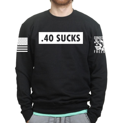.40 Sucks Sweatshirt T-Shirts, Hoodie | CoreVibeTees.com (Image 1)