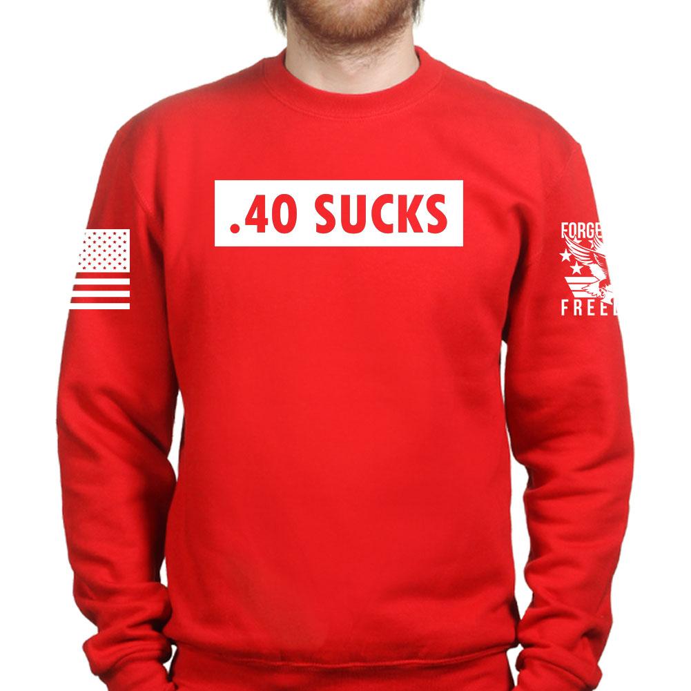 .40 Sucks Sweatshirt T-Shirts, Hoodie | CoreVibeTees.com (Image 4)