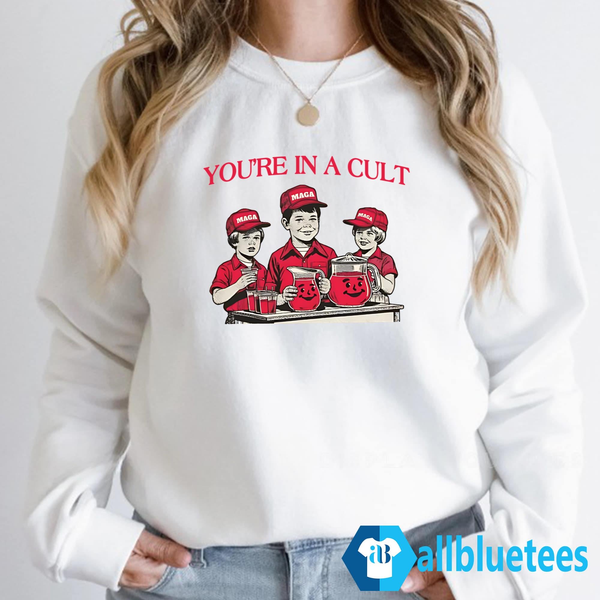 MAGA You’re In A Cult Shirt