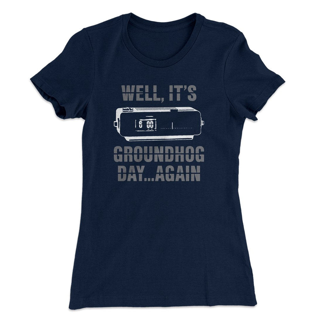 It's Groundhog Day... Again Women's T-Shirt Hoodie, Sweatshirt | CoreVibeTees.com (Image 3)