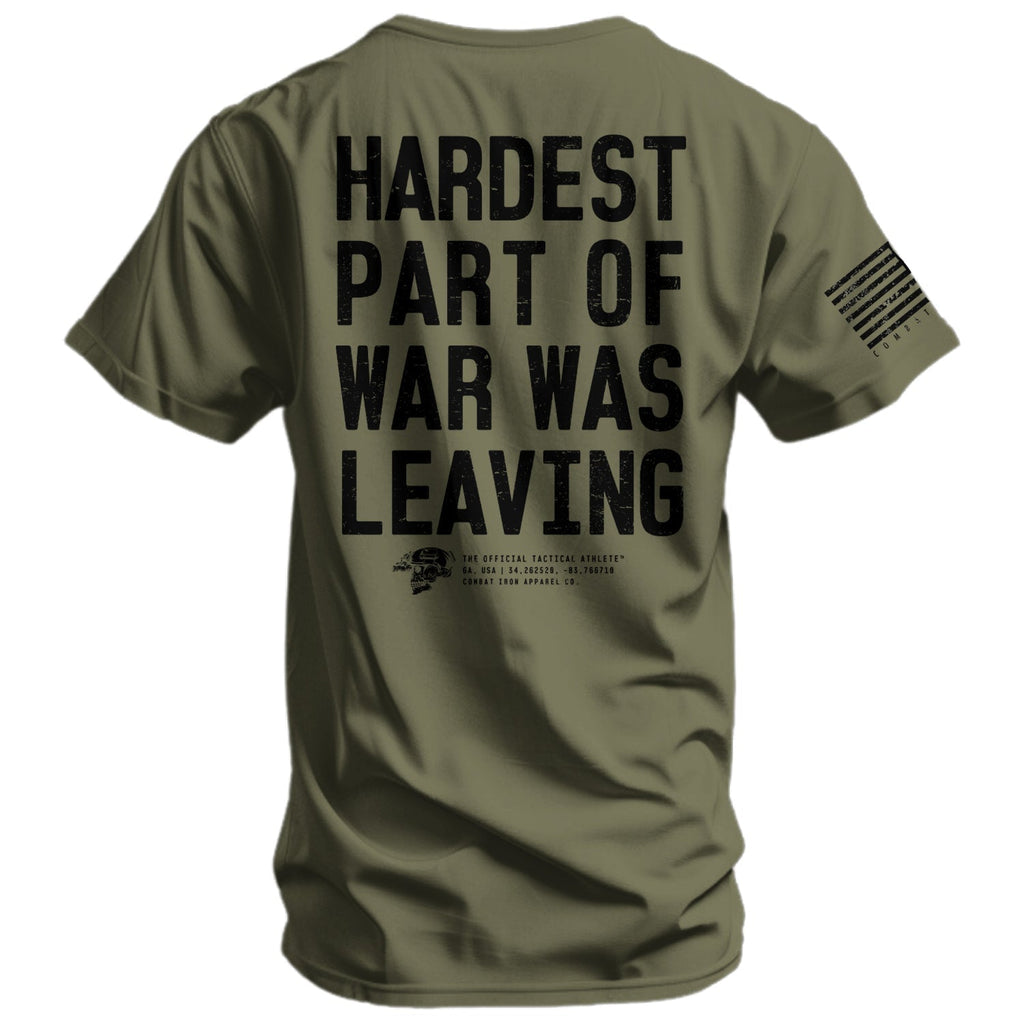 Hardest Part of War Was Leaving Men's T-Shirt Hoodie, Sweatshirt | CoreVibeTees.com (Image 1)