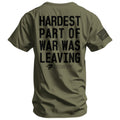 Hardest Part of War Was Leaving Men's T-Shirt Hoodie, Sweatshirt | CoreVibeTees.com (Image 1)