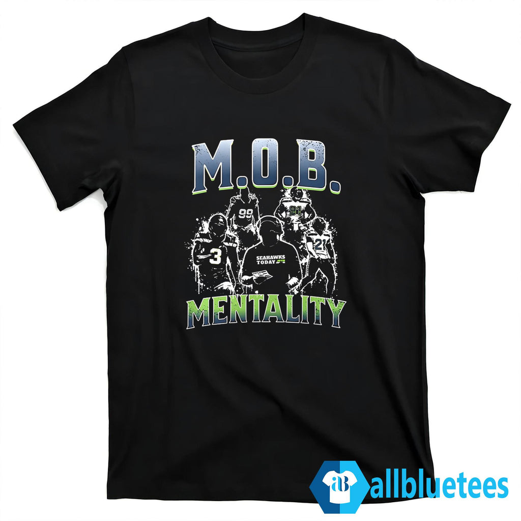 MOB Mentality Seattle Today Shirt