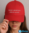 Make Abortion Great Again Hat