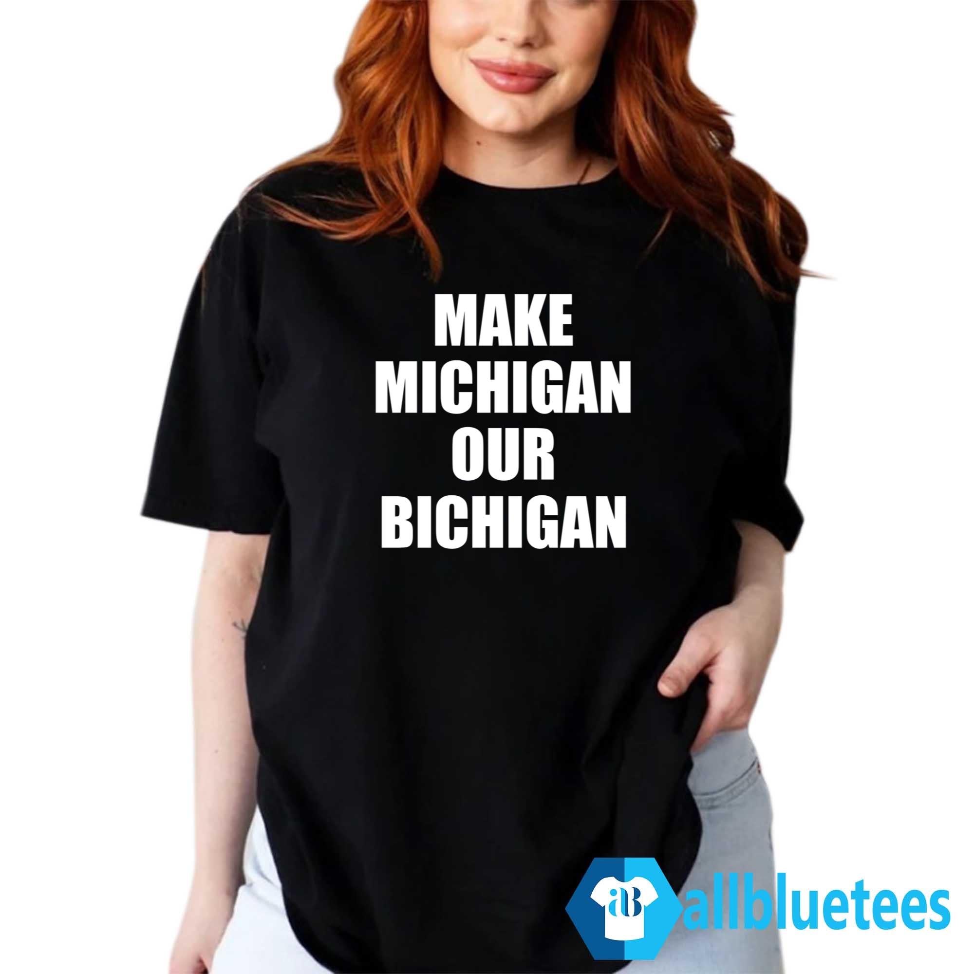 Make Michigan Our Bichigan T-Shirt
