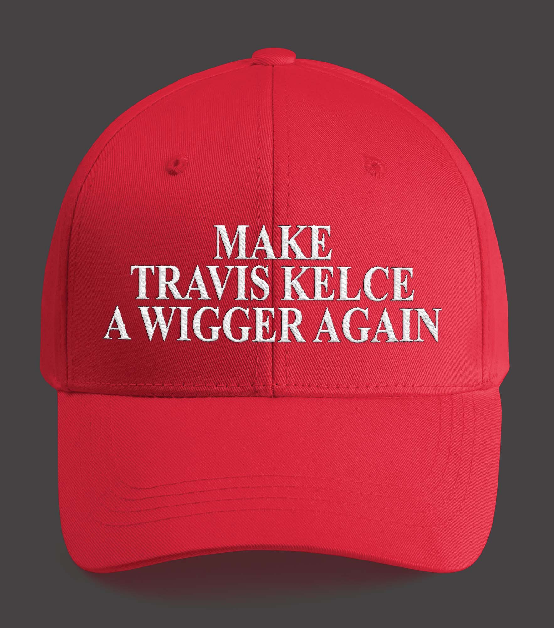 Make Travis Kelce A Wigger Again Hat