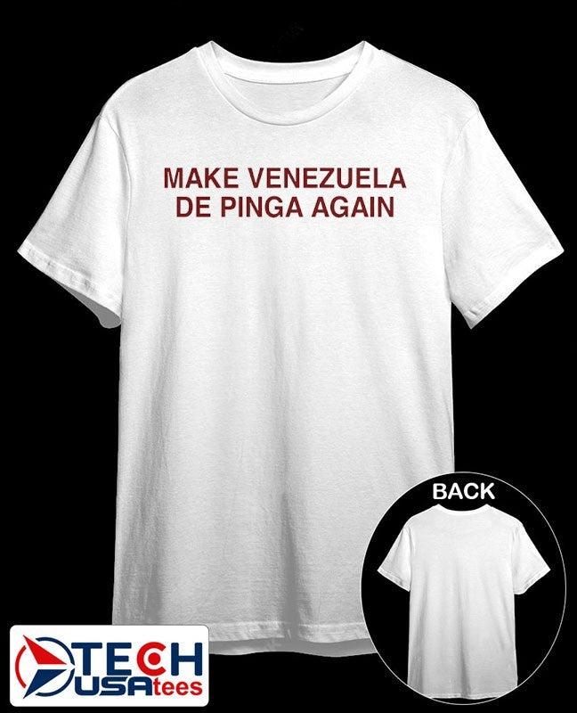 Make Venezuela De Pinga again shirt