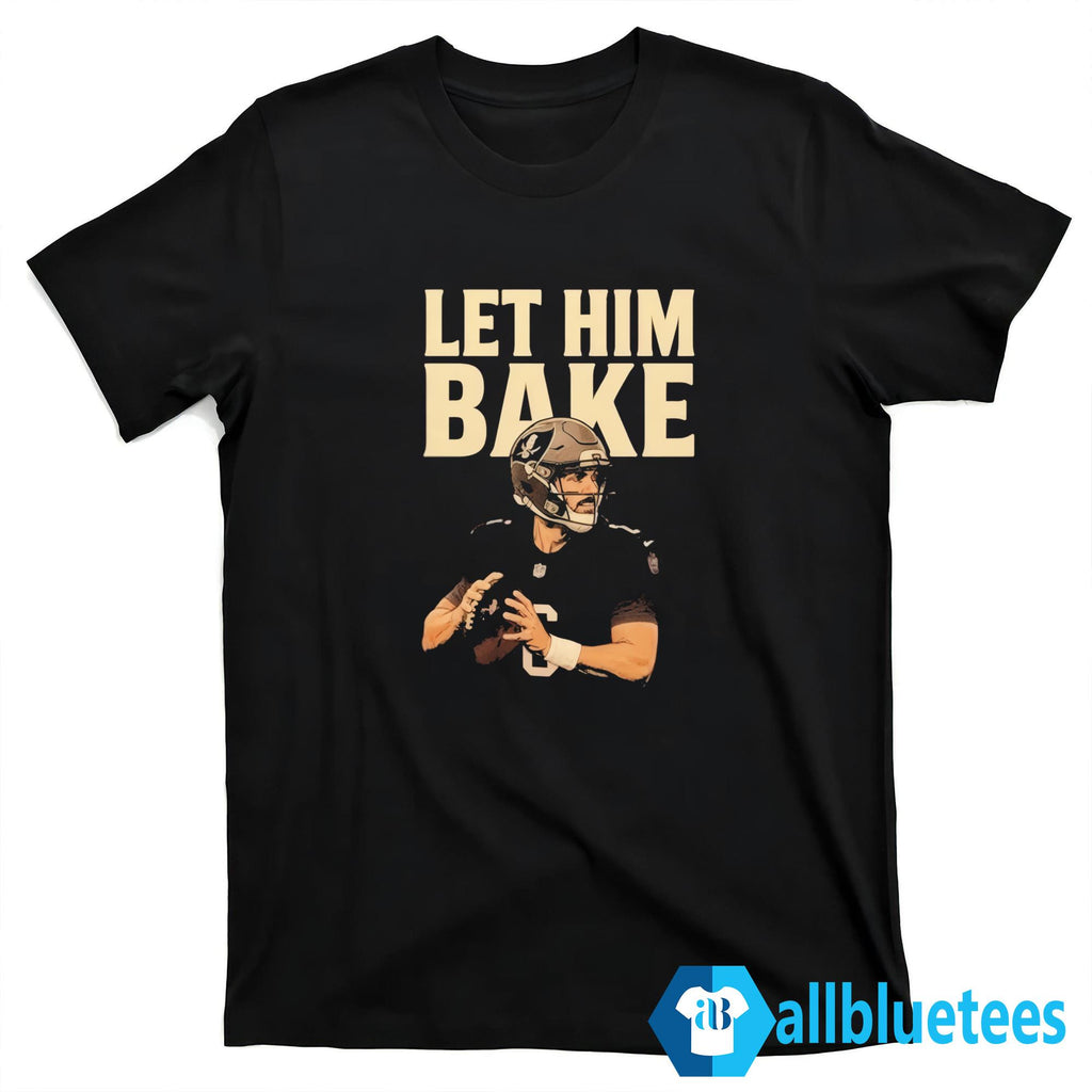 Baker Mayfield Let Him Bake Shirt