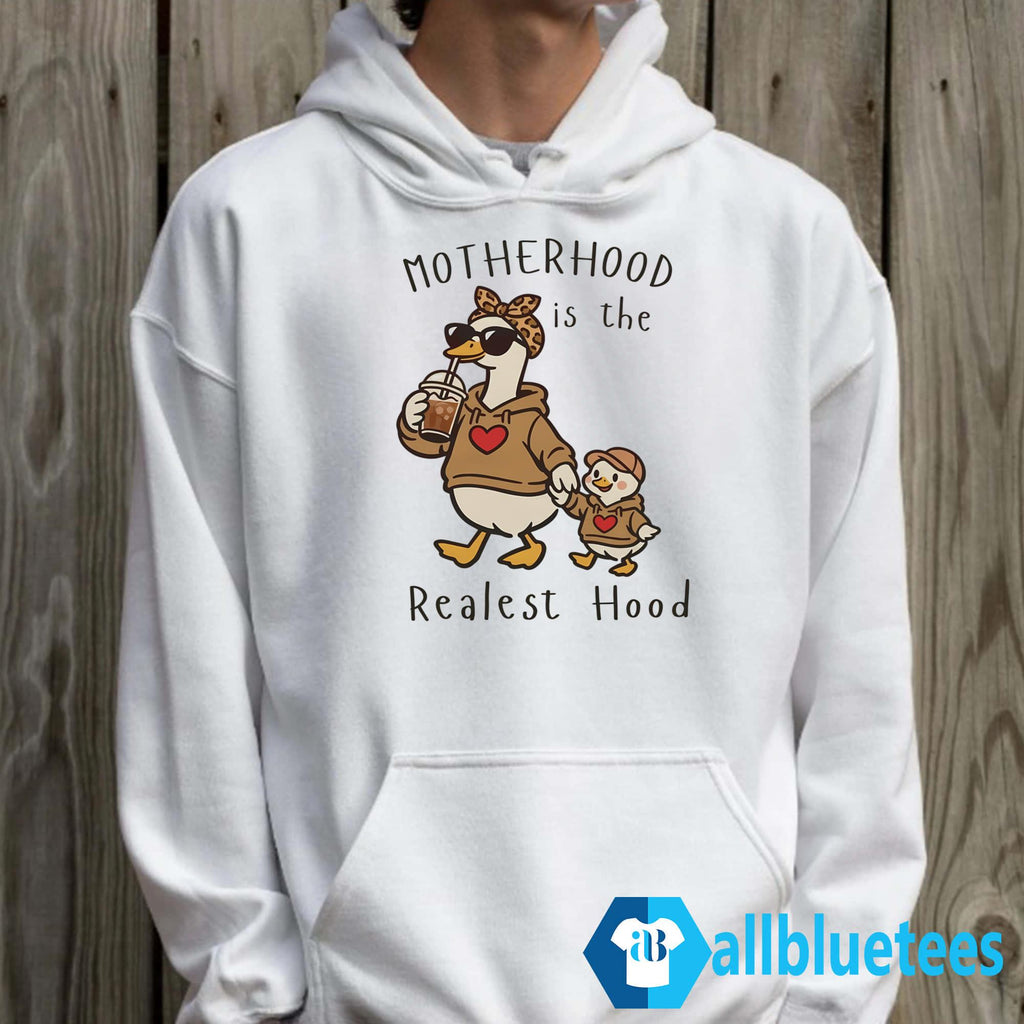 Mama Duck Motherhood Is The Realest Hood Shirt