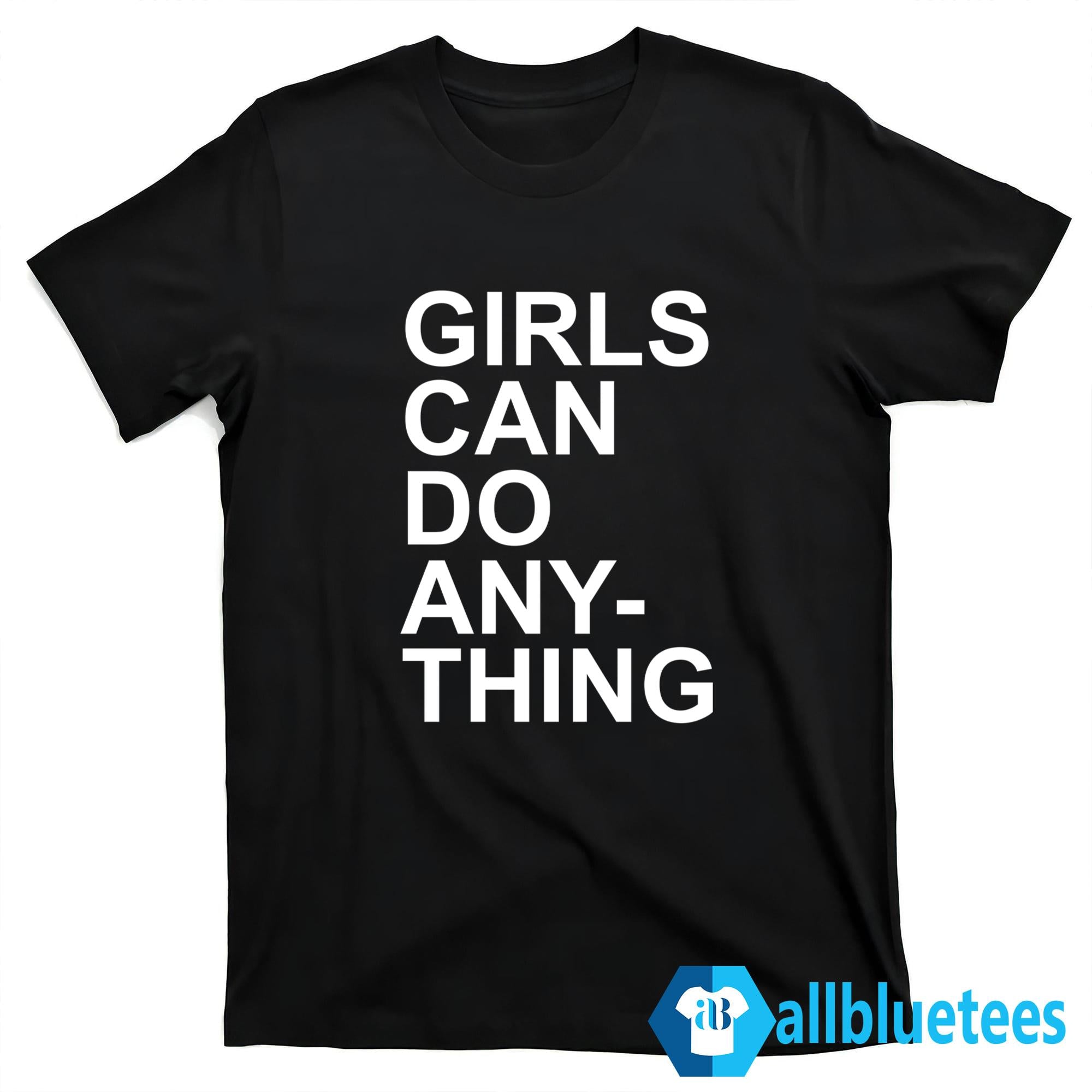 Mariana Cabral Girls Can Do Anything Shirt