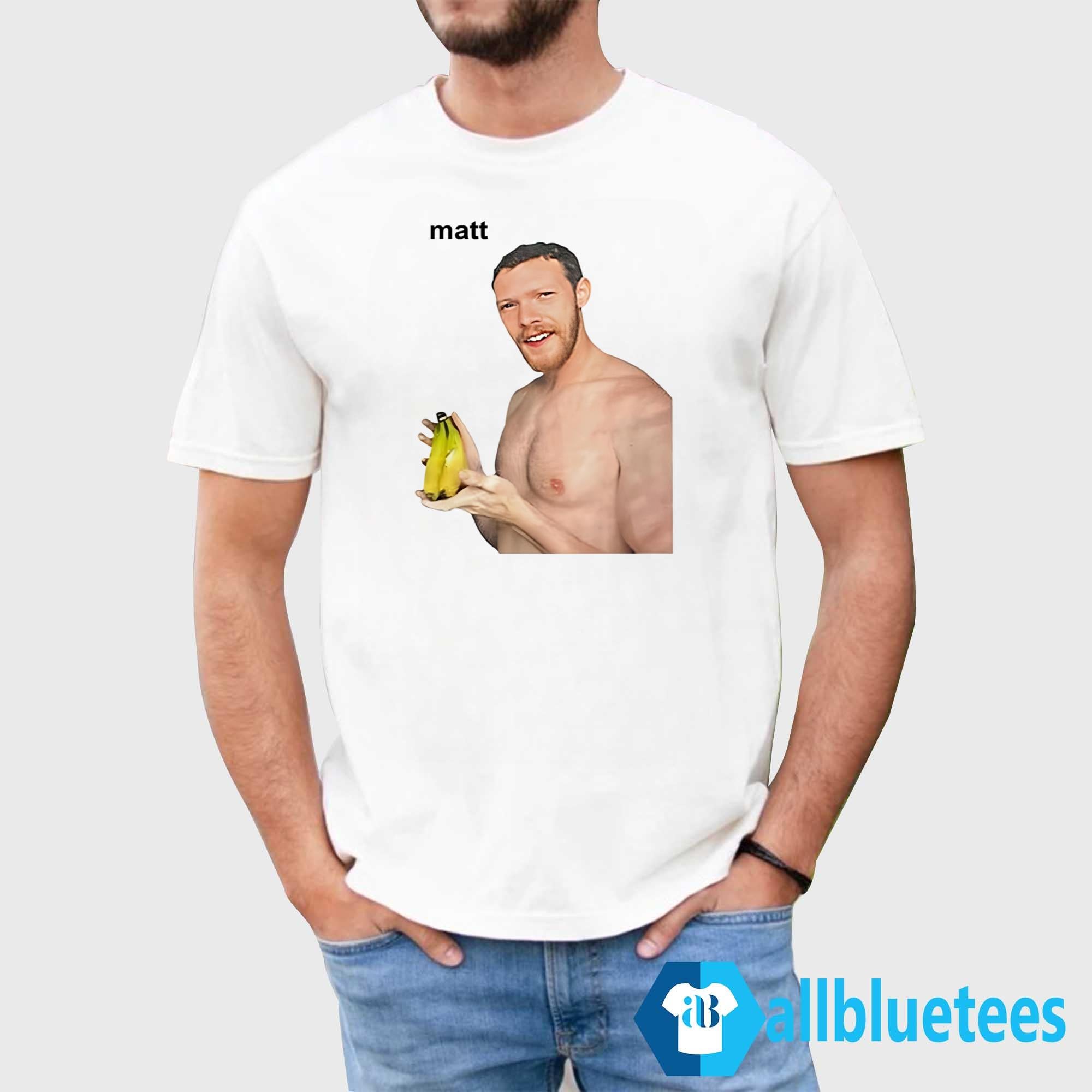 Matt Banana Shirt