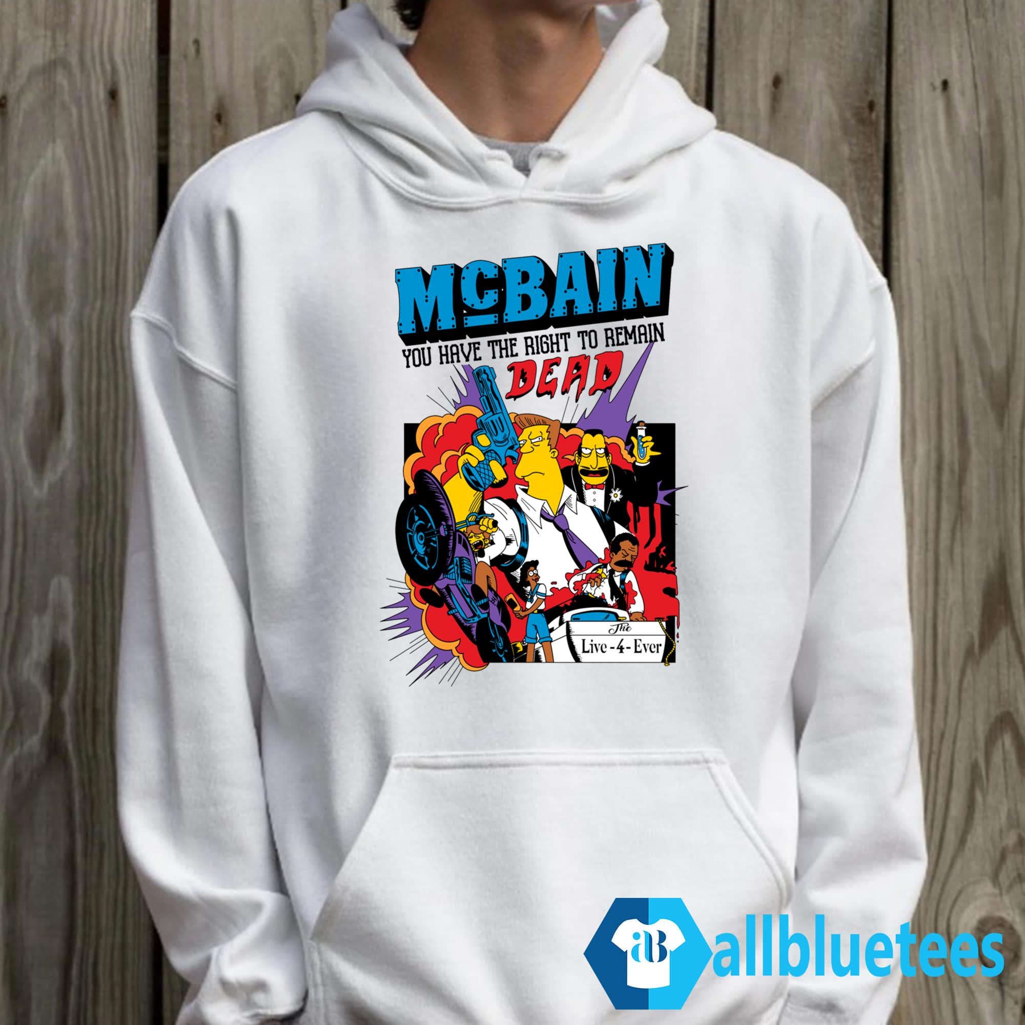 McBain You Have The Right To Remain Dead Shirt