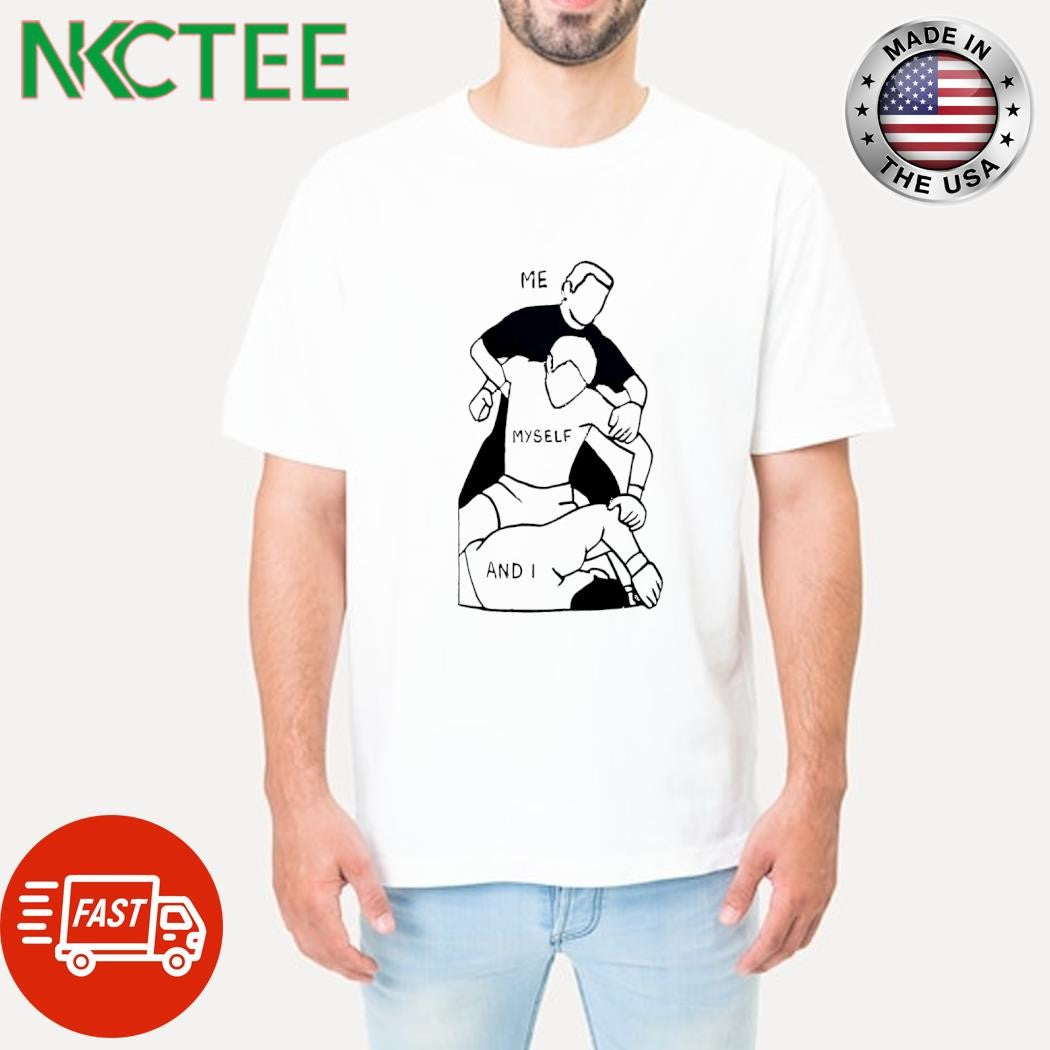 Me myself and I shirt