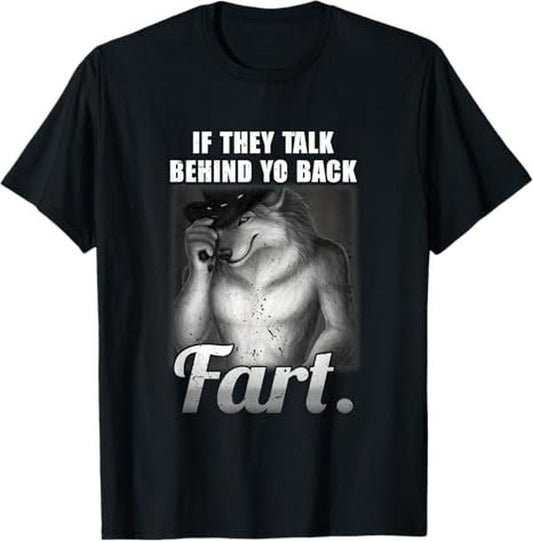 Meme If They Talk Behind Your Back Fart Funny Oddly Specific T-Shirt - Casual Basic Smooth apparel Cotton Menswear
