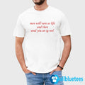 Men Will Ruin Ur Life And Then Send You An Ig Reel Shirt