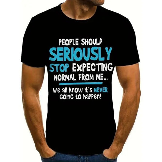 Men's Stylish Alphabet Print "PEOPLE SHOULD SERIOUSLY STOP EXPECTING NORMAL FROM ME" T-shirt With Crew Neck And Short Sleeve, Casual And Cool Tops Suitable For Summer Outdoors Wear Made in USA