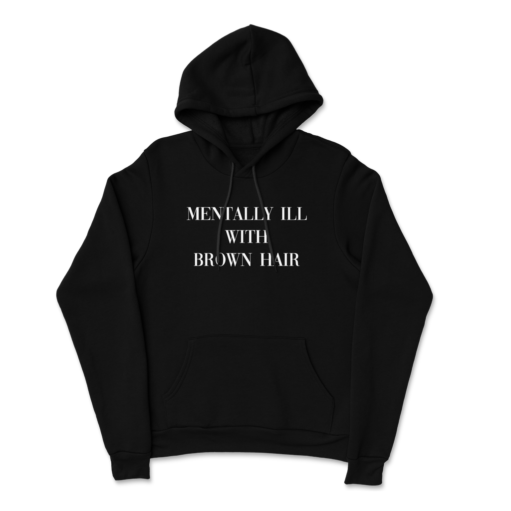 Aryia - Mentally Ill Hoodie T-Shirts, Sweatshirt | CoreVibeTees.com