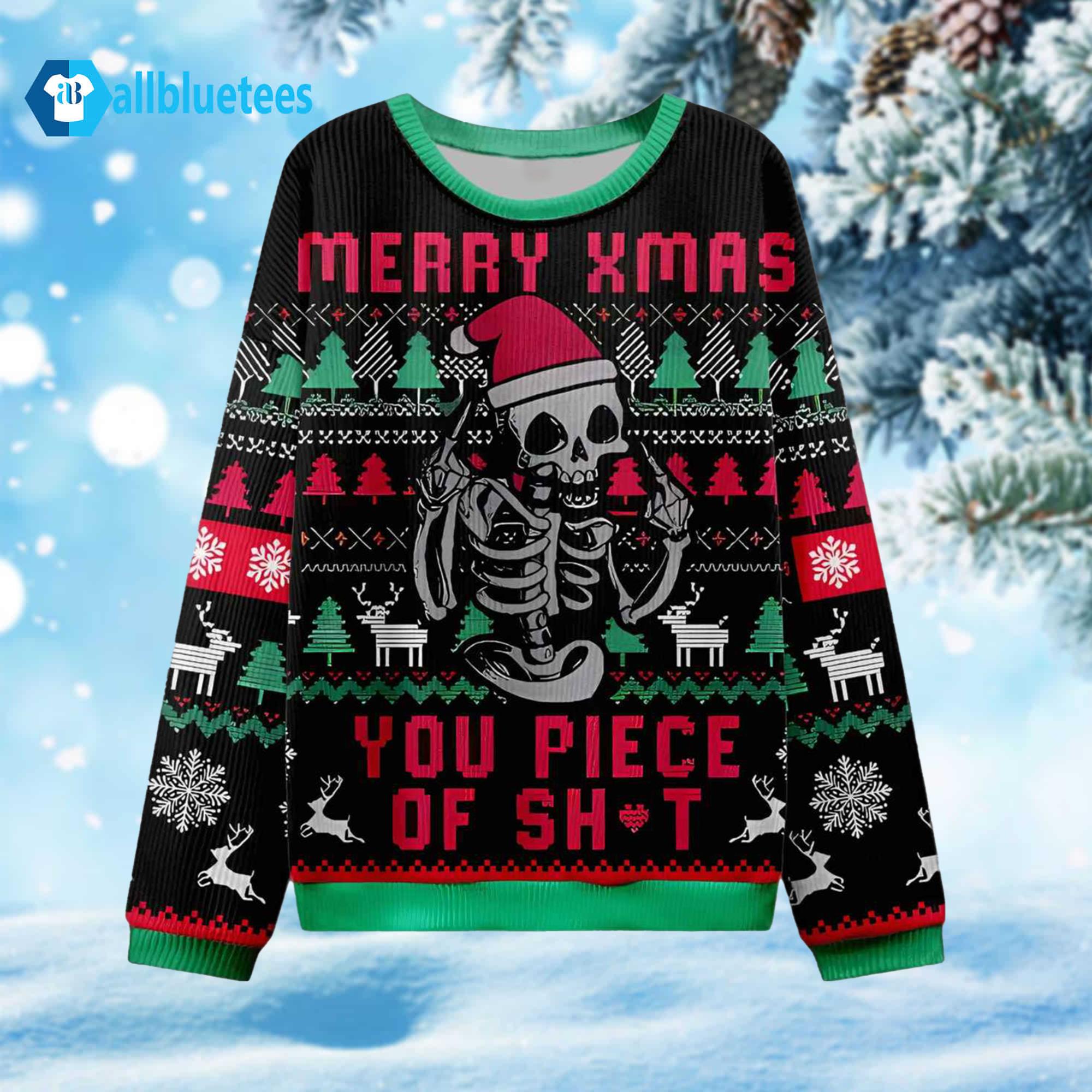 Merry Xmas You Piece Of Shit Ugly Christmas Sweater