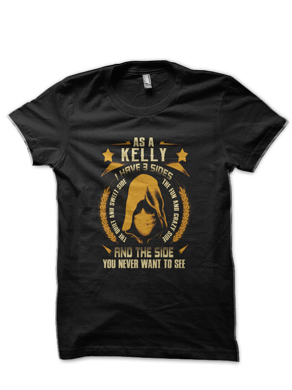 Kelly â€“ I Have 3 Sides You Never Want to See T-Shirt Hoodie, Sweatshirt | CoreVibeTees.com