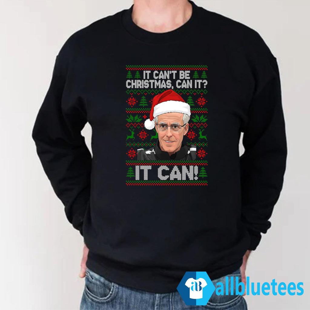 Mick McCarthy It Can’t Be Christmas Can It It Can Sweatshirt