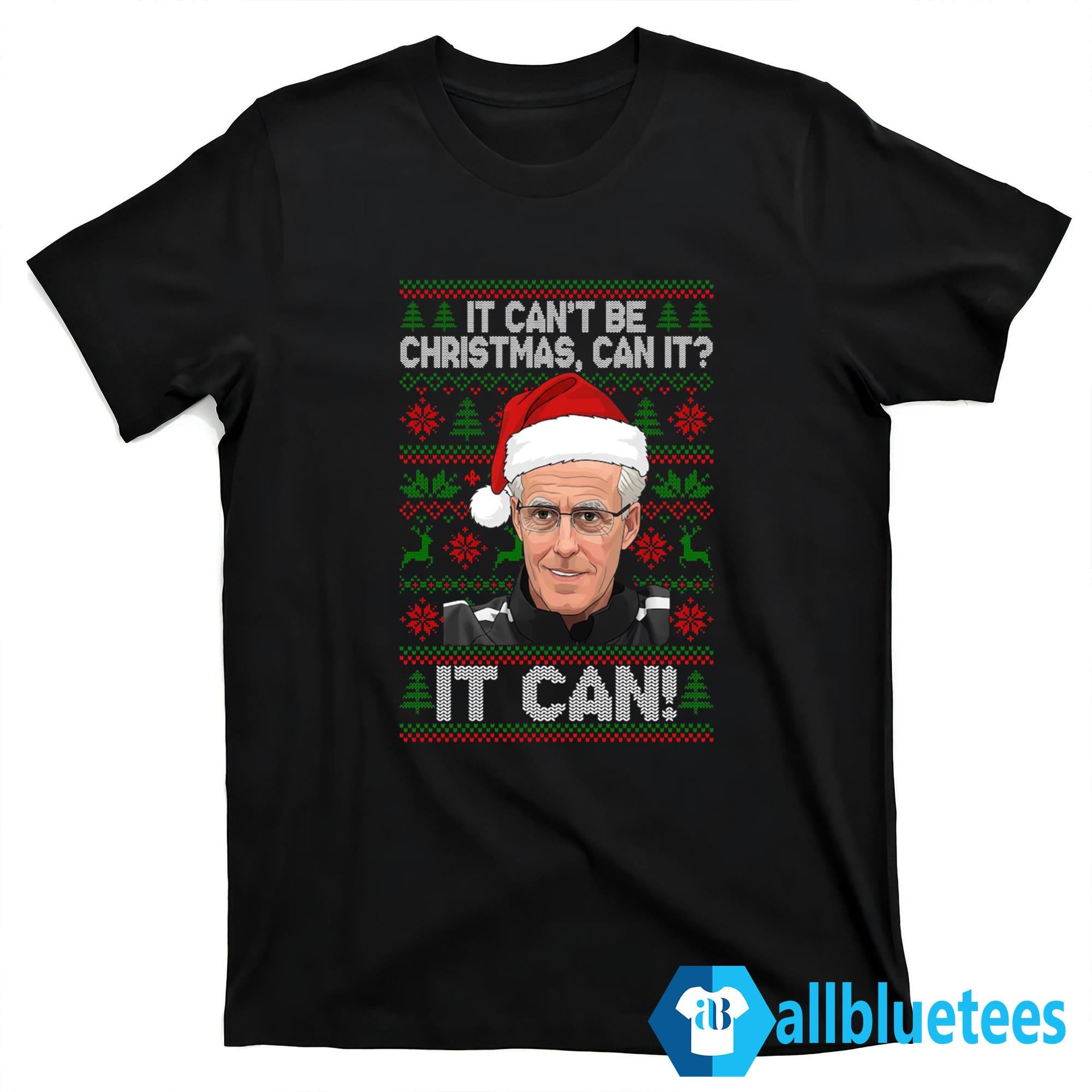 Mick McCarthy It Can’t Be Christmas Can It It Can Sweatshirt