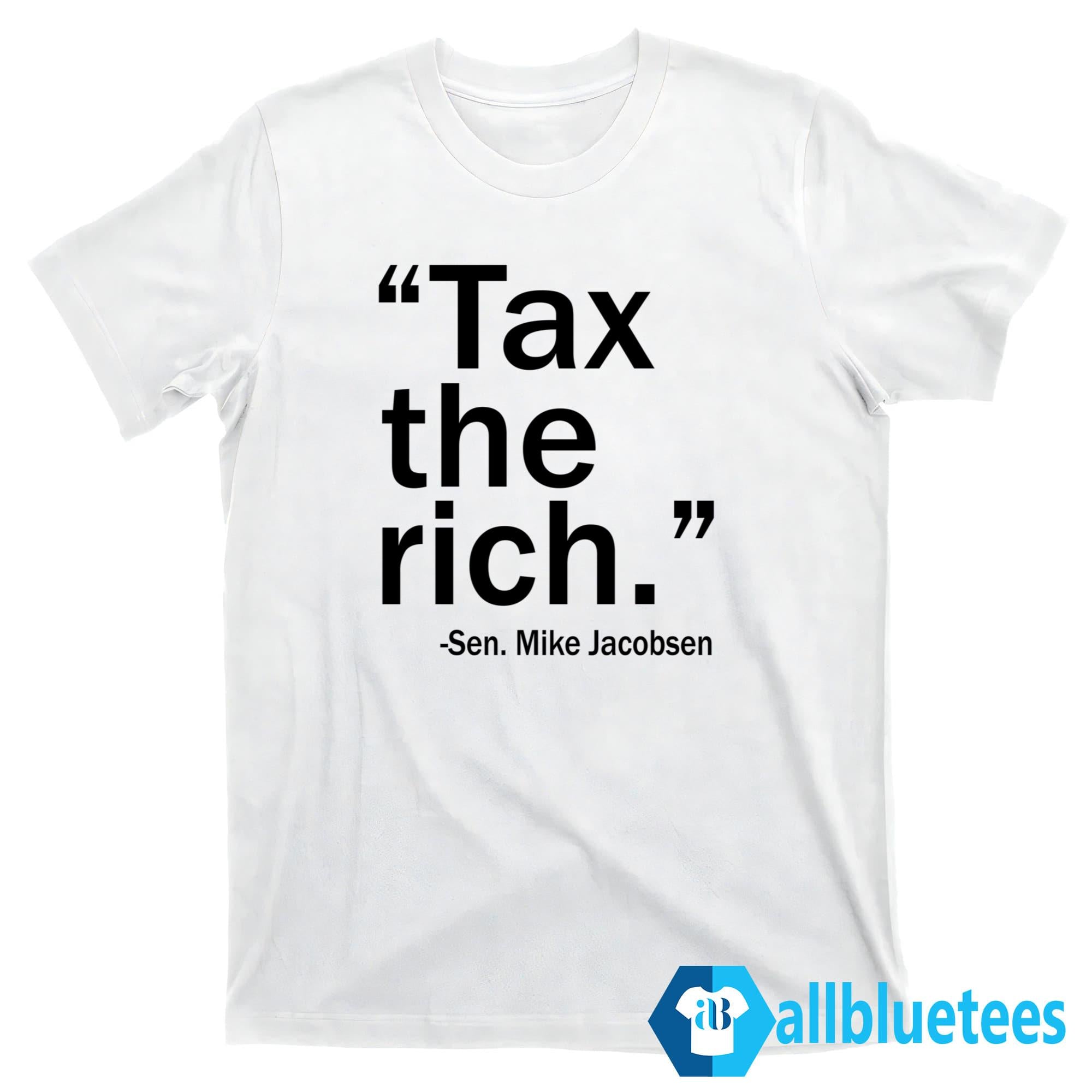 Mike Jacobsen Tax The Rich Shirt
