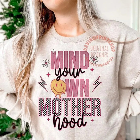 Mind Your Own Motherhood Sweatshirt Mothers Day Mother Day Mom Gift