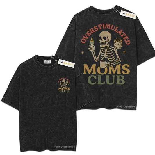 [ Mineral Wash ] Oversimulated Moms Club, Funny Skeleton, Mother Day, Mom Life, Graphic Washed Style TShirt