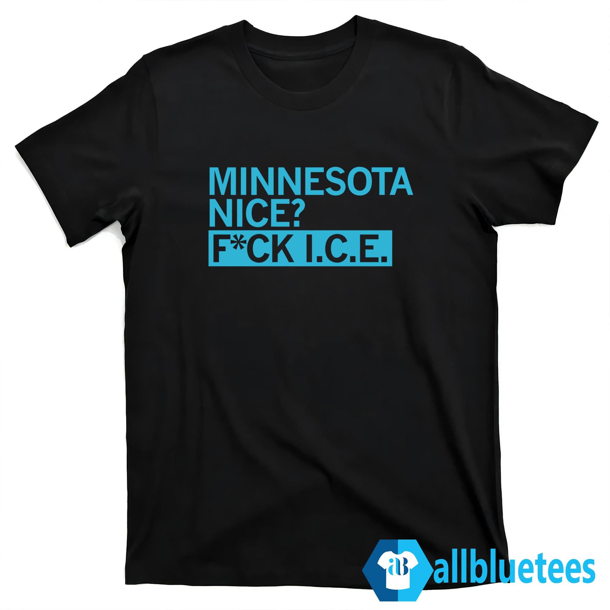 Minnesota Nice F-ck ICE Shirt