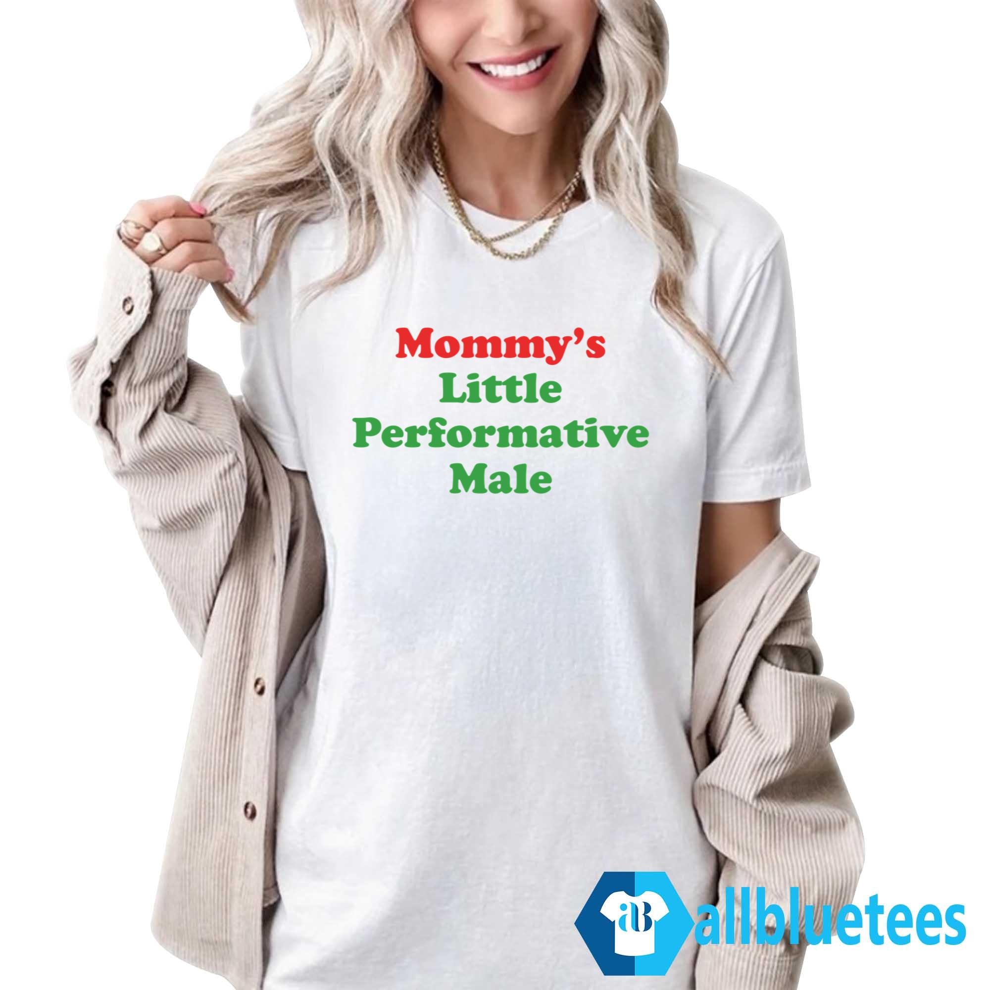 Mommy’s Little Performative Male Shirt
