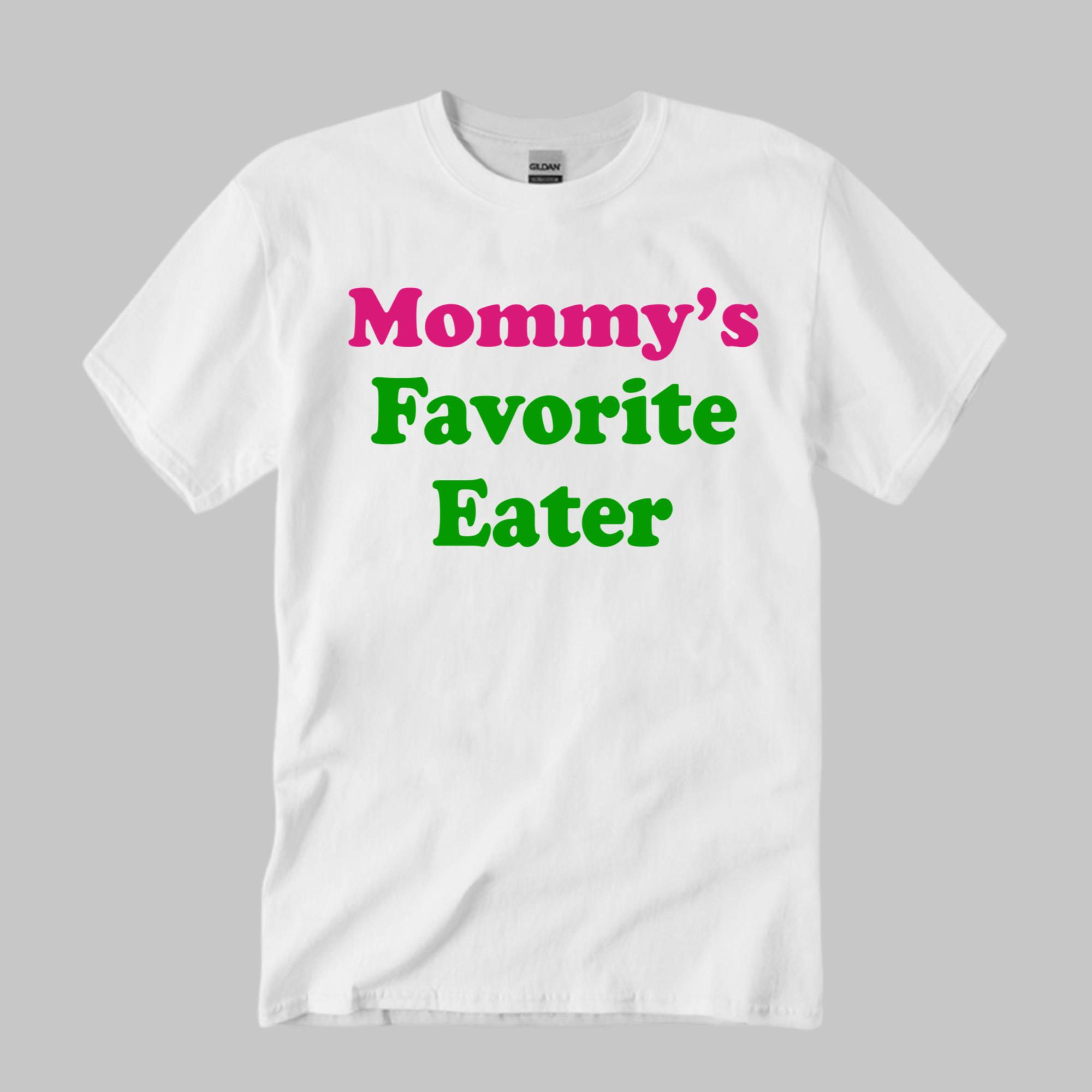Mommy’s Favorite Eater Shirt