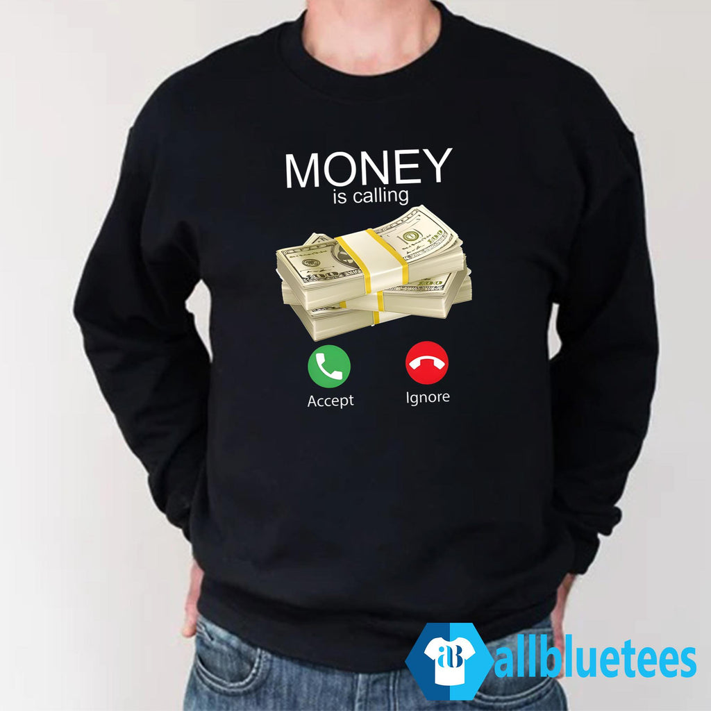 Money Is Calling Shirt