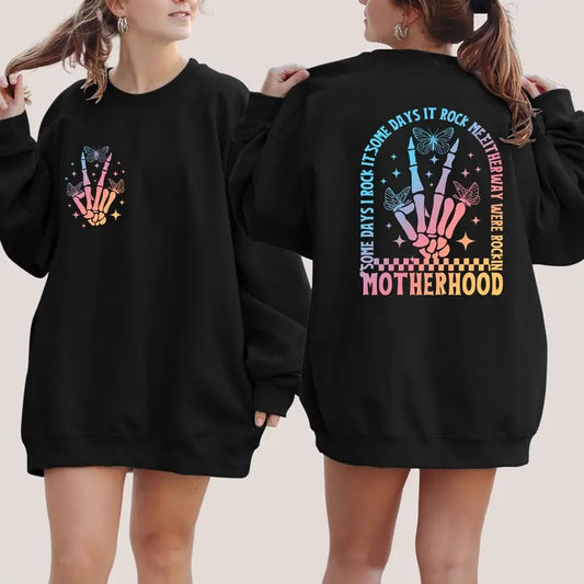 Motherhood Some Day I Rock It Sweatshirt Trendy Front And Back Sweatshirt Funny Motherhood Rock Skeleton Sweatshirt Motherhood Crewneck