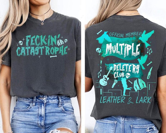 Multiple Deleters Club T-Shirt ,Feckin Catastrophe Sweatshirt, Leather And Lark Hoodie, Dark Romance Tee